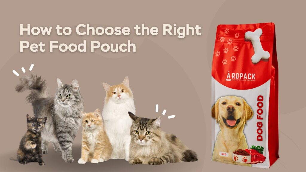 How to Choose the Right Pet Food Pouch